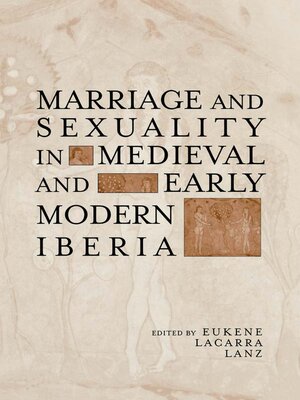 cover image of Marriage and Sexuality in Medieval and Early Modern Iberia